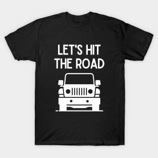 Let's hit the road! T-Shirt